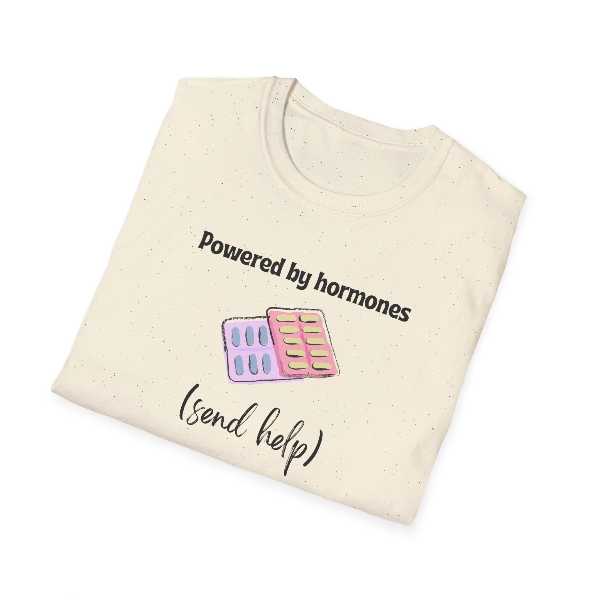 Powered by Hormones (Send Help) T-Shirt