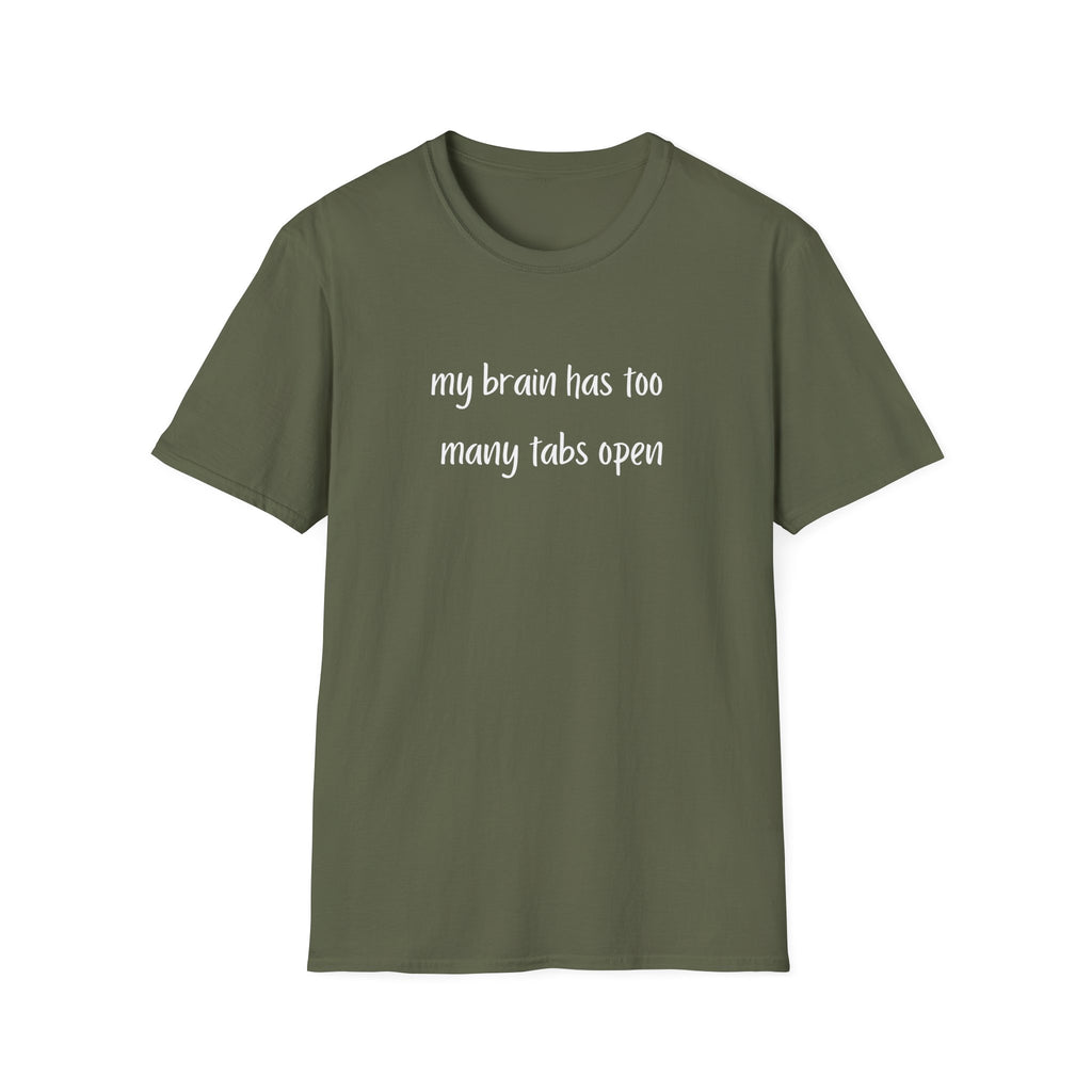 My Brain Has Too Many Tabs Open T-Shirt