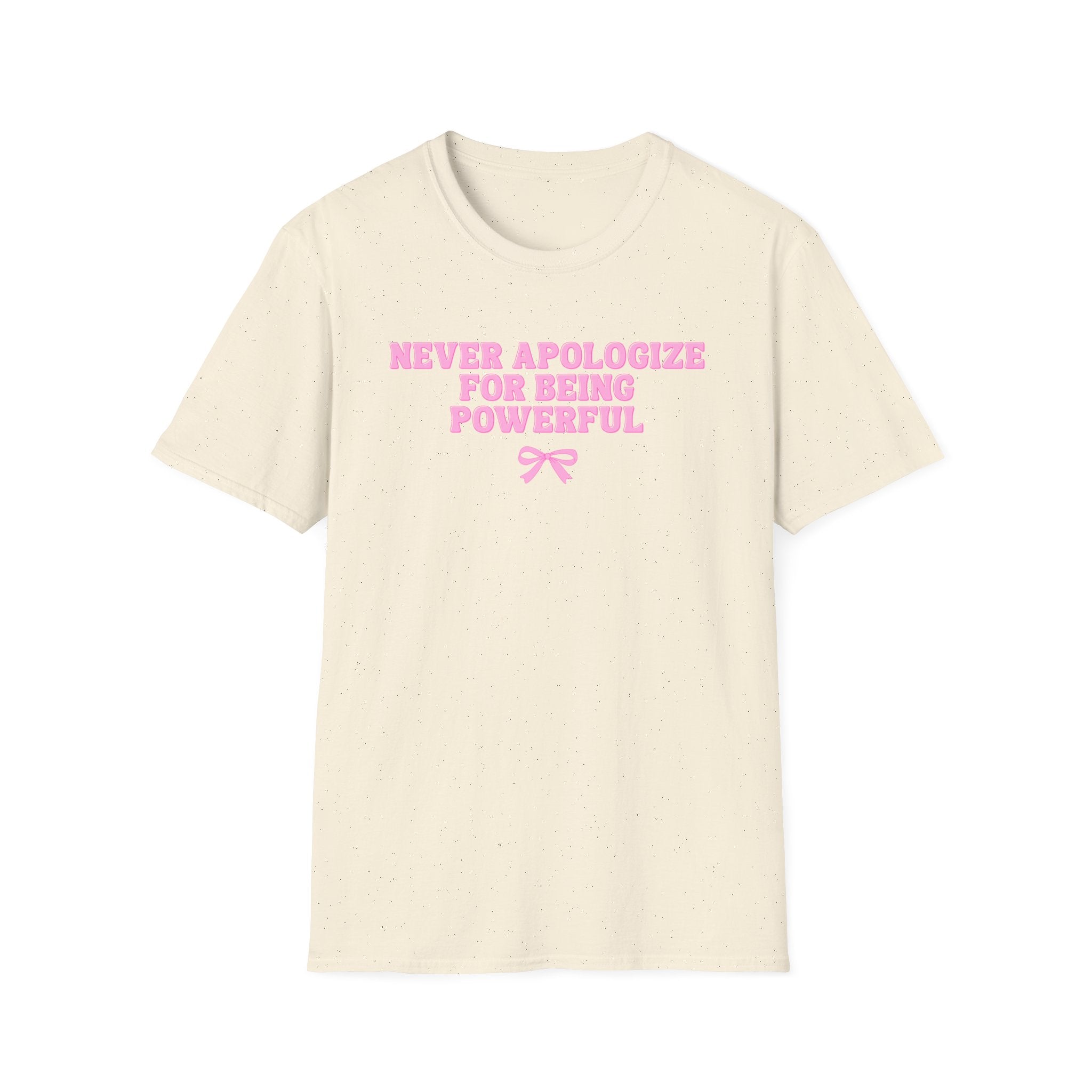 Never Apologize For Being Powerful T-Shirt