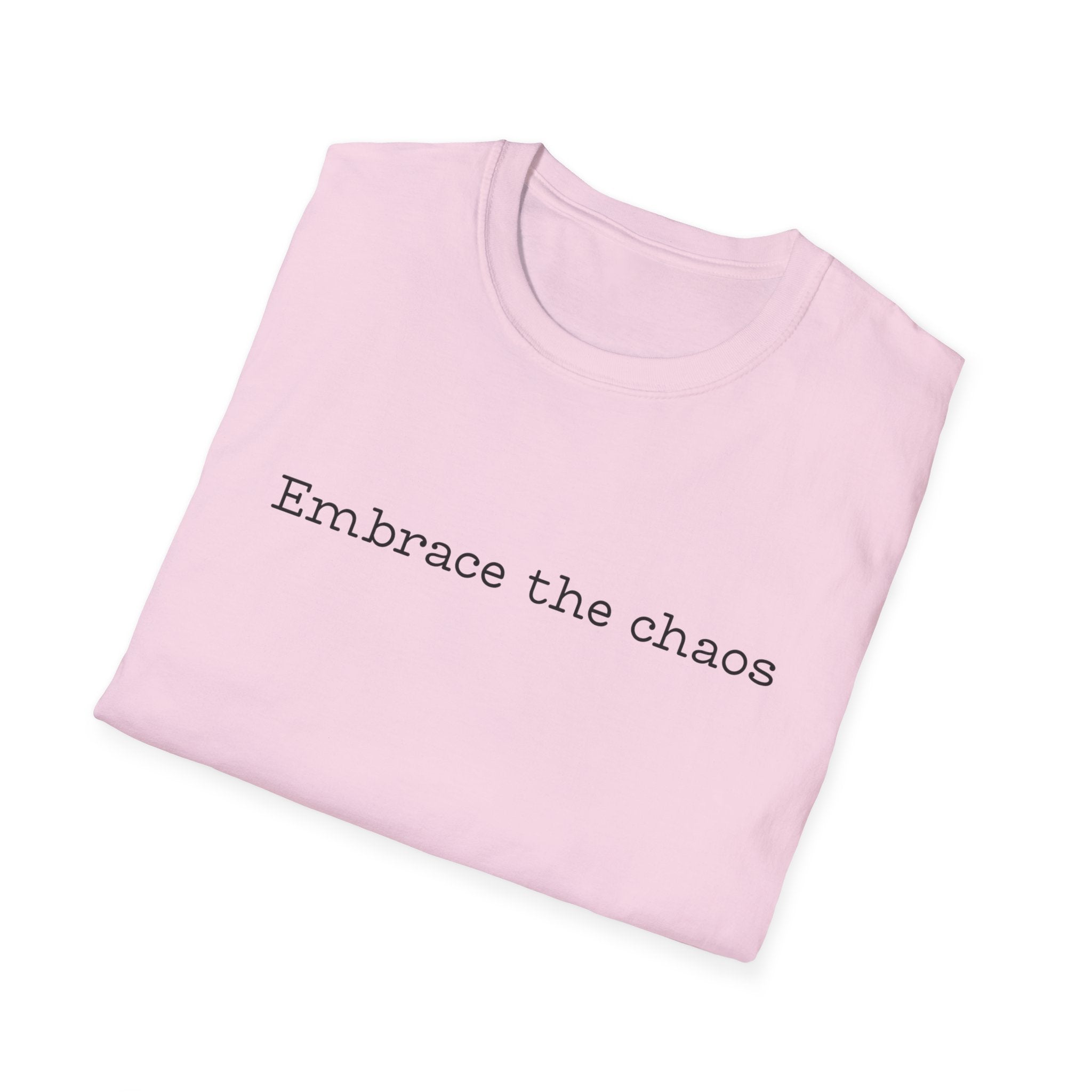 Embrace The Chaos T-Shirt