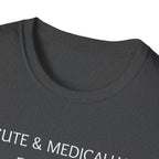 Cute & Medically Expensive T-Shirt