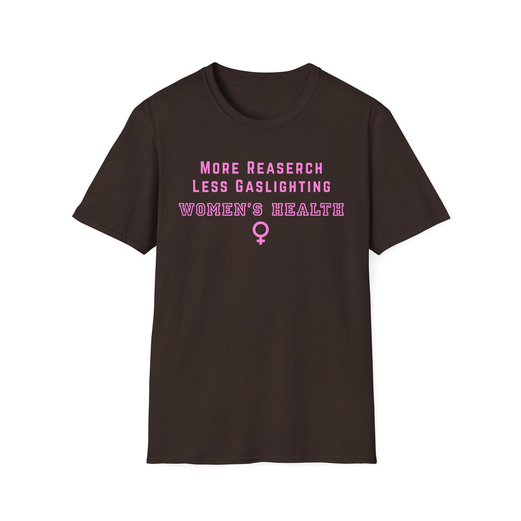 More Research Less Gaslighting Women's Health T-Shirt