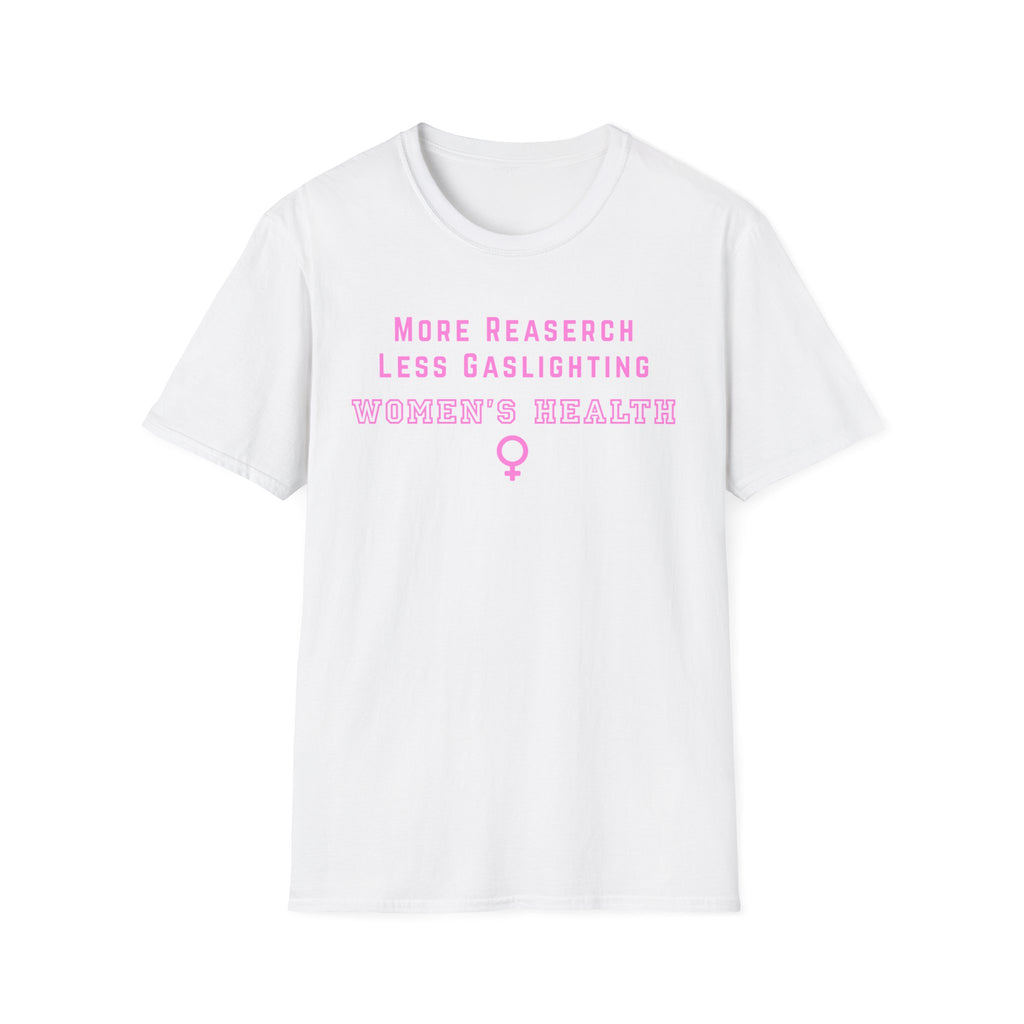 More Research Less Gaslighting Women's Health T-Shirt