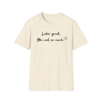 Labs: Great . Me: Not so Much. T-Shirt
