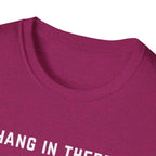 Hang In There It Gets Worse T-Shirt