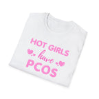 Hot Girls have PCOS T-Shirt