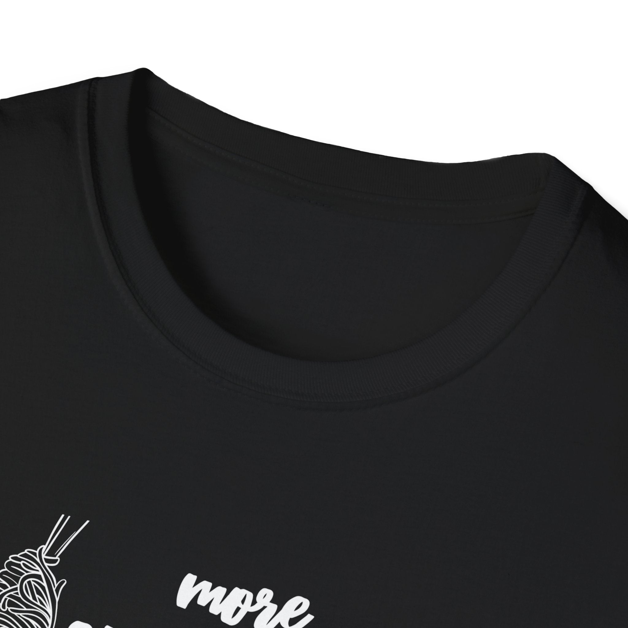 More Spaghetti Less Upsetti T-Shirt