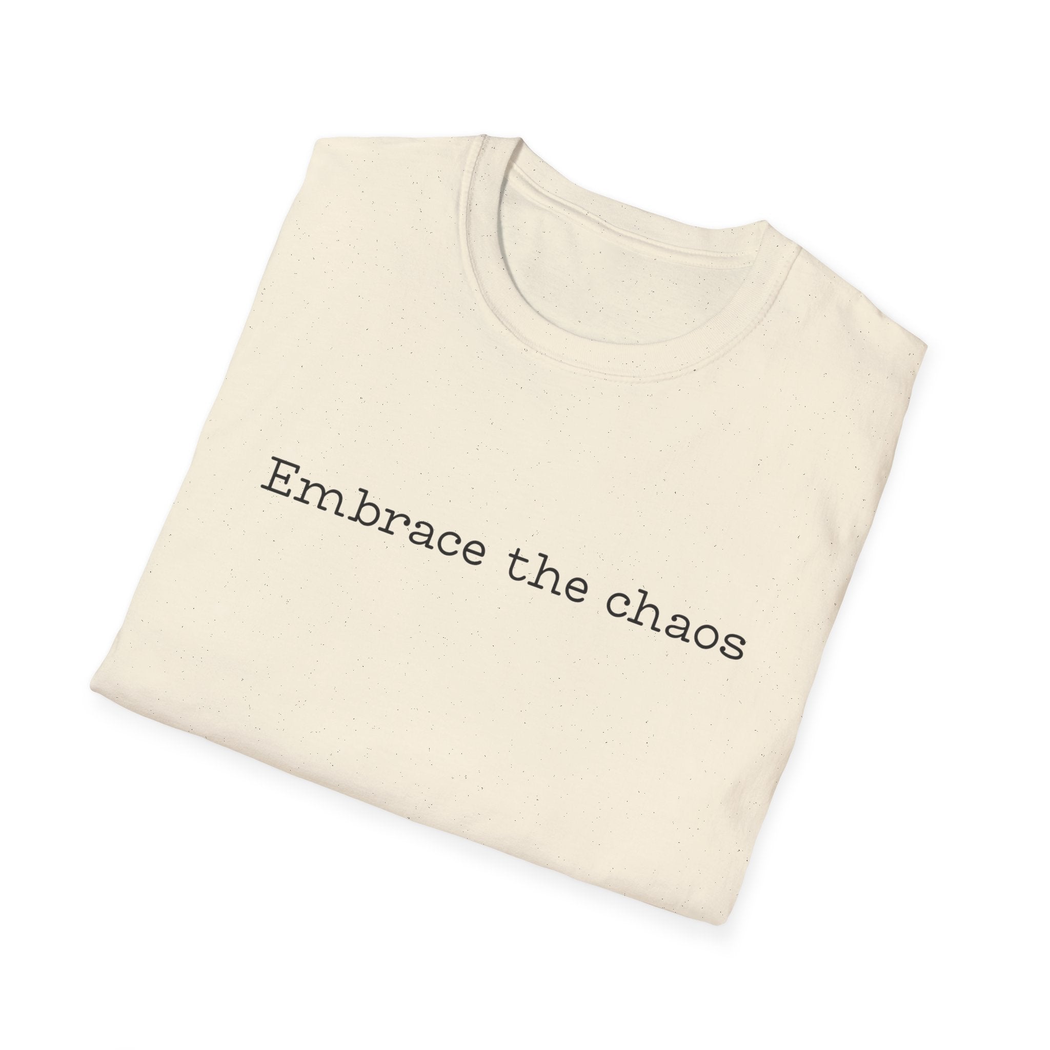 Embrace The Chaos T-Shirt
