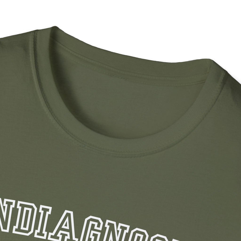 Undiagnosed But Somethin Aint Right T-Shirt