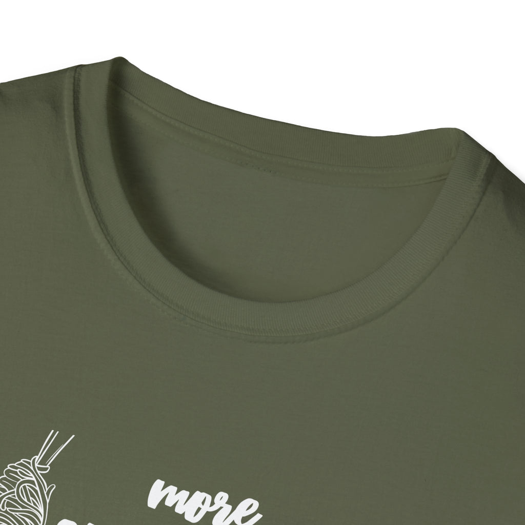 More Spaghetti Less Upsetti T-Shirt