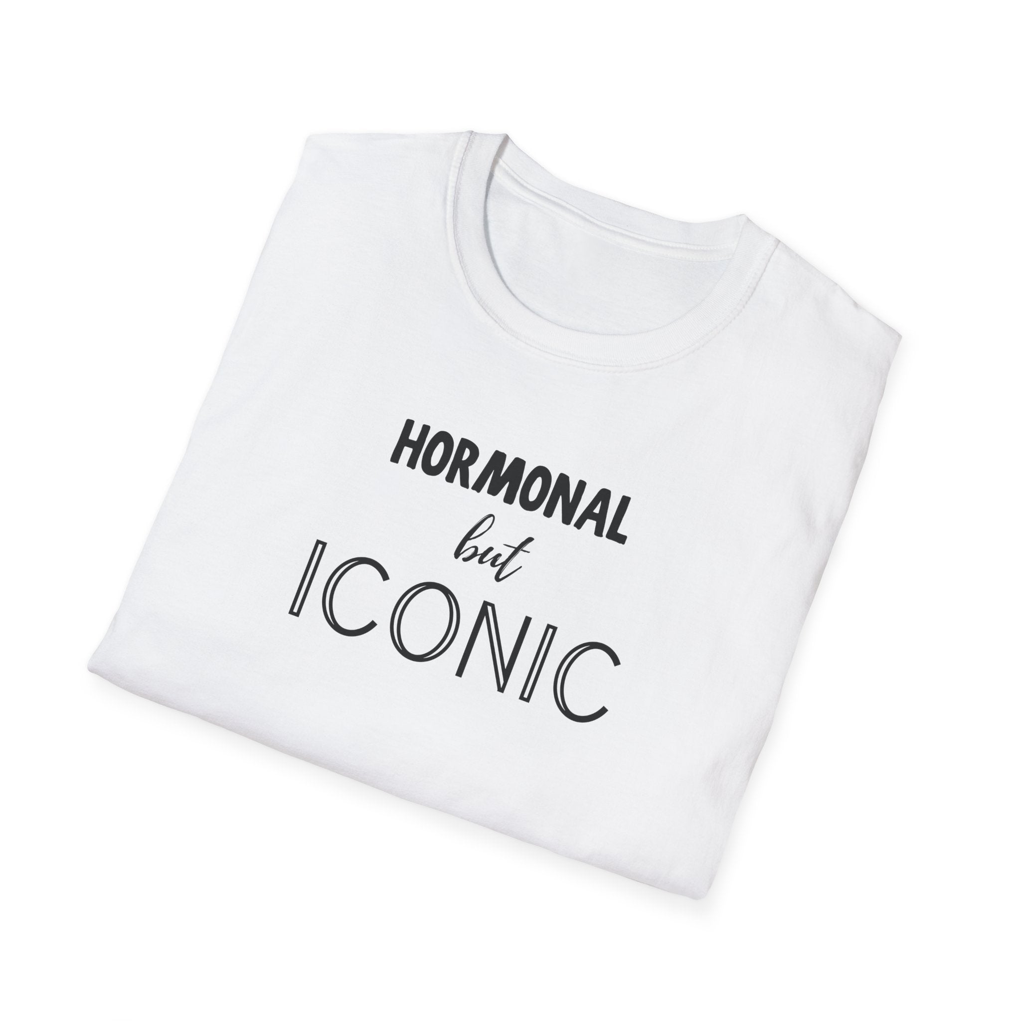 Hormonal But Iconic T-Shirt