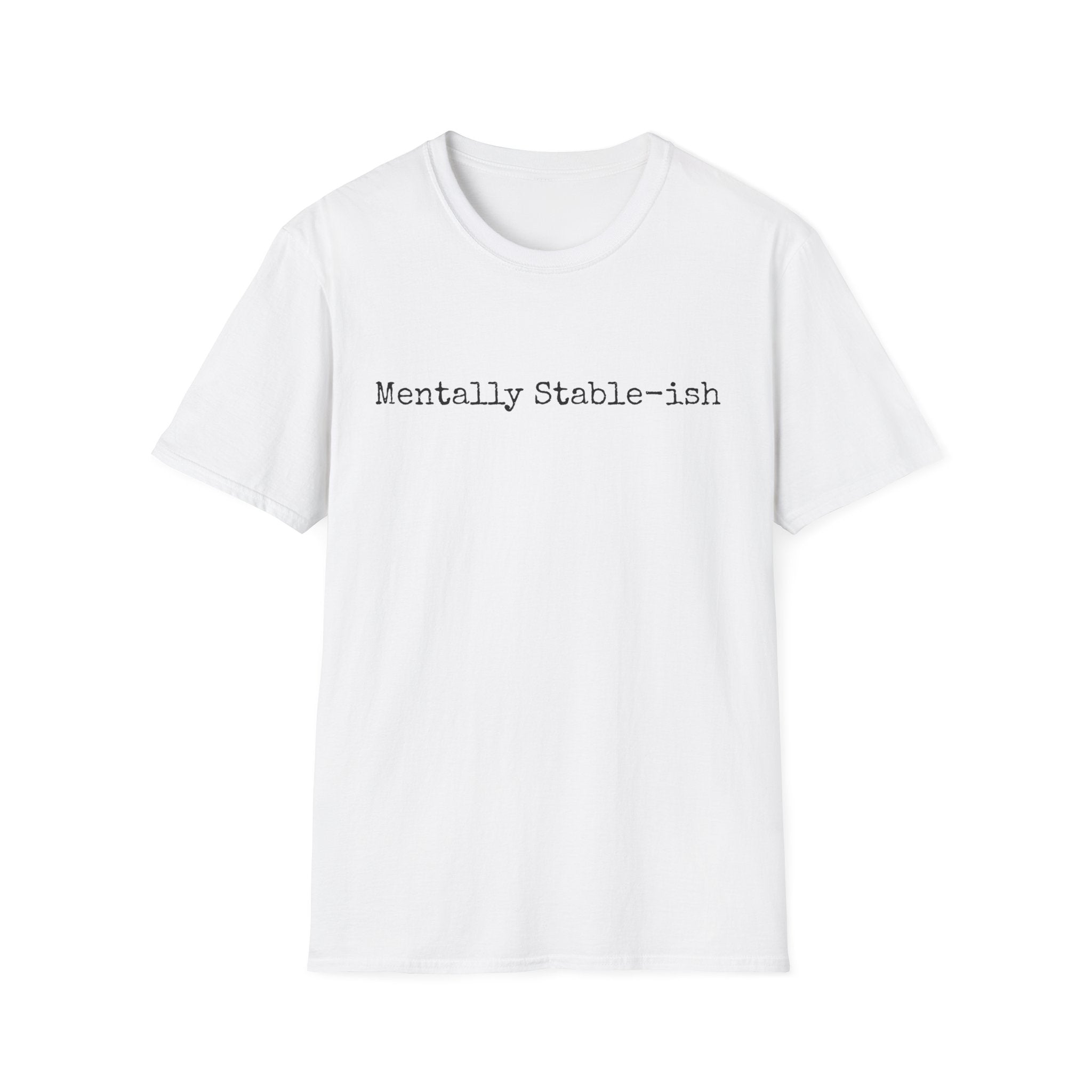 Mentally Stable-ish T-Shirt