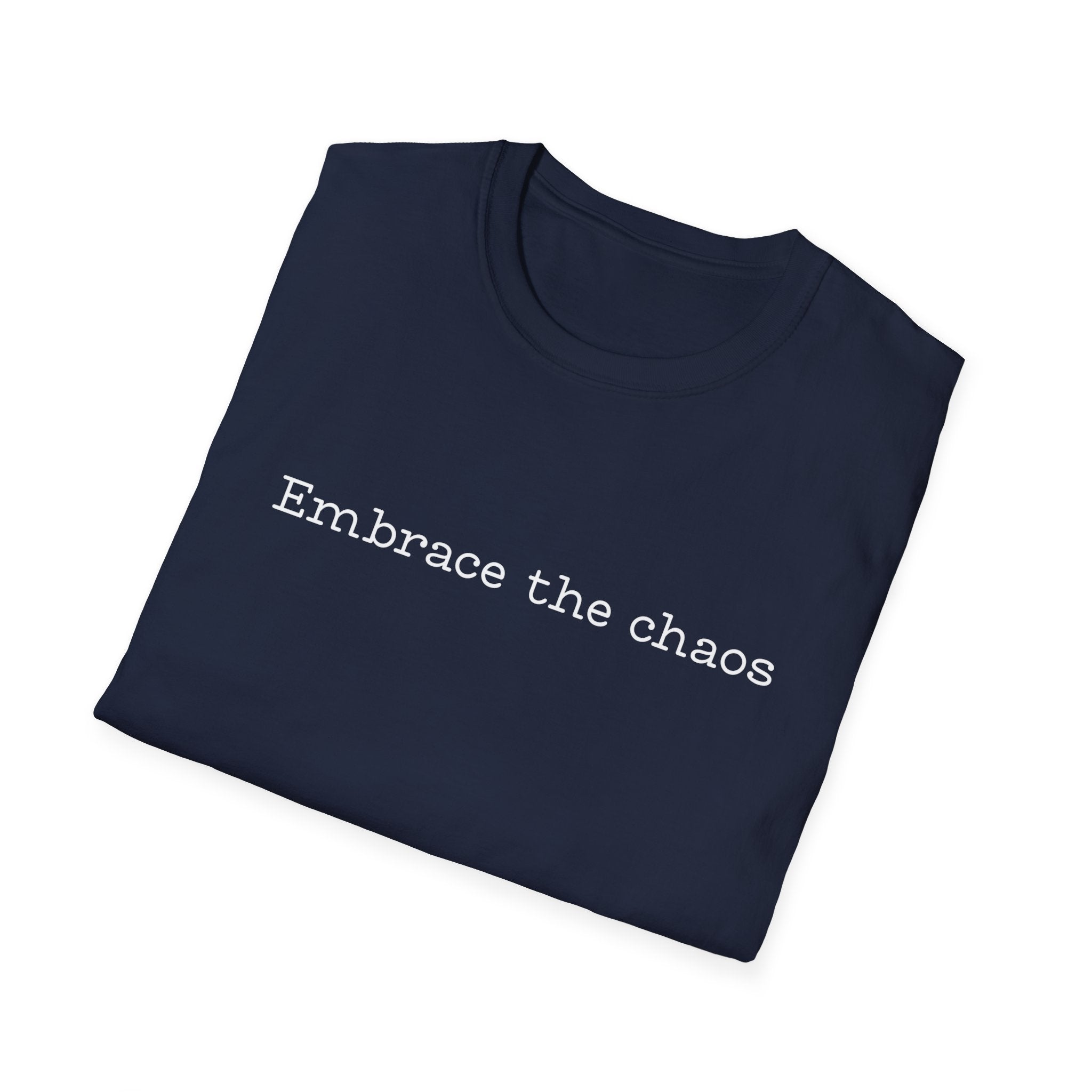 Embrace The Chaos T-Shirt