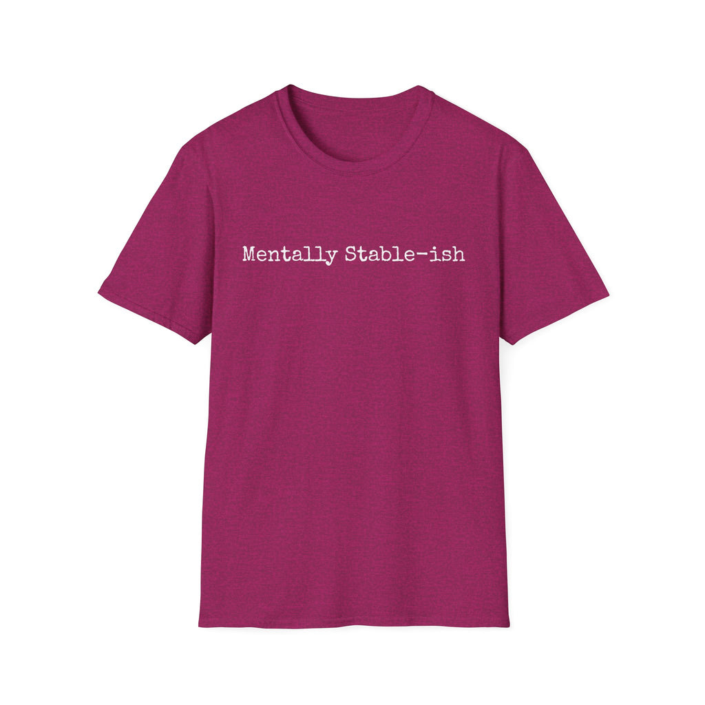 Mentally Stable-ish T-Shirt
