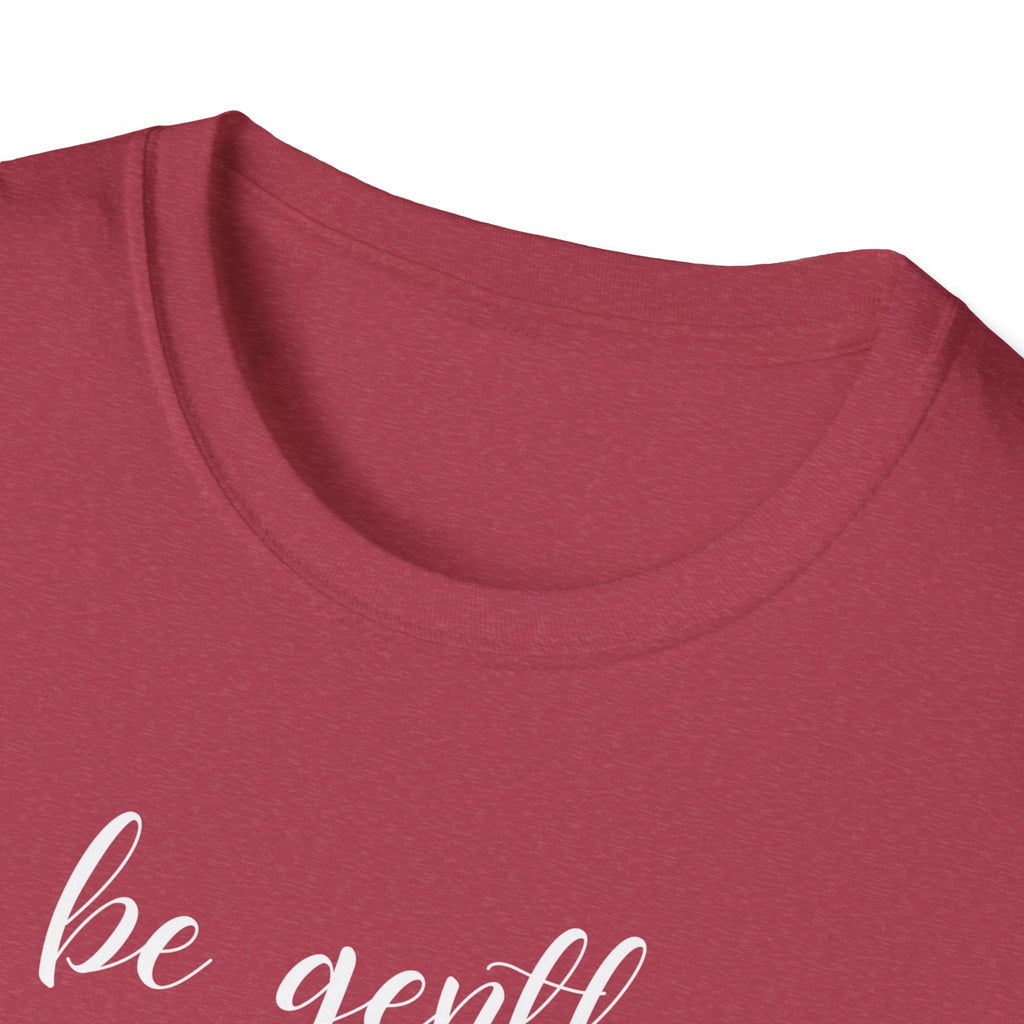 Be Gentle T-Shirt