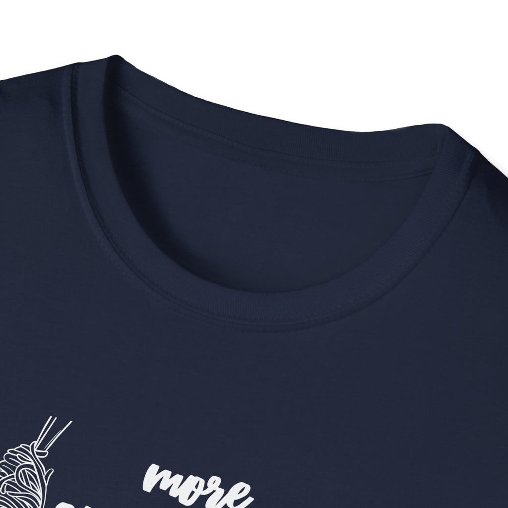 More Spaghetti Less Upsetti T-Shirt