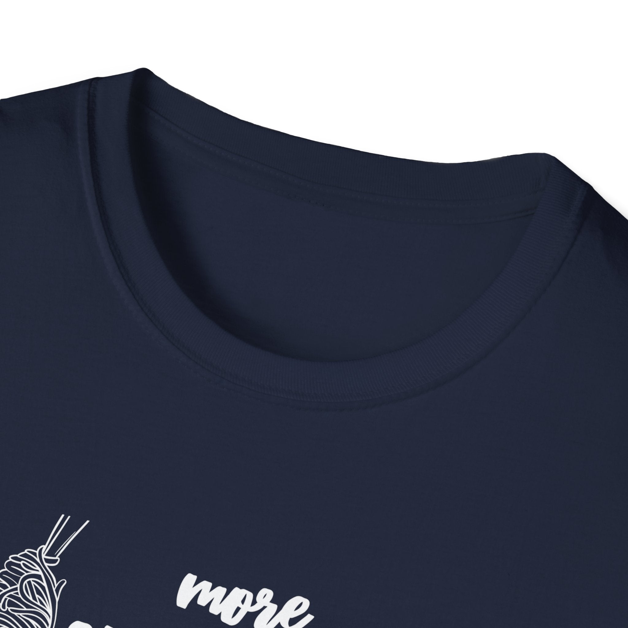More Spaghetti Less Upsetti T-Shirt