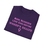 More Research Less Gaslighting Women's Health T-Shirt