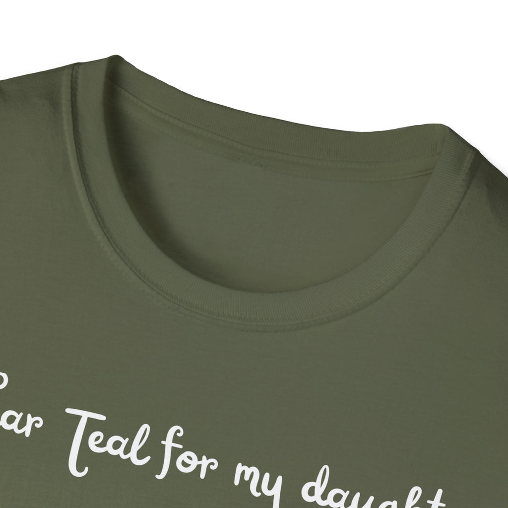 I Wear Teal For My Daughter T-Shirt