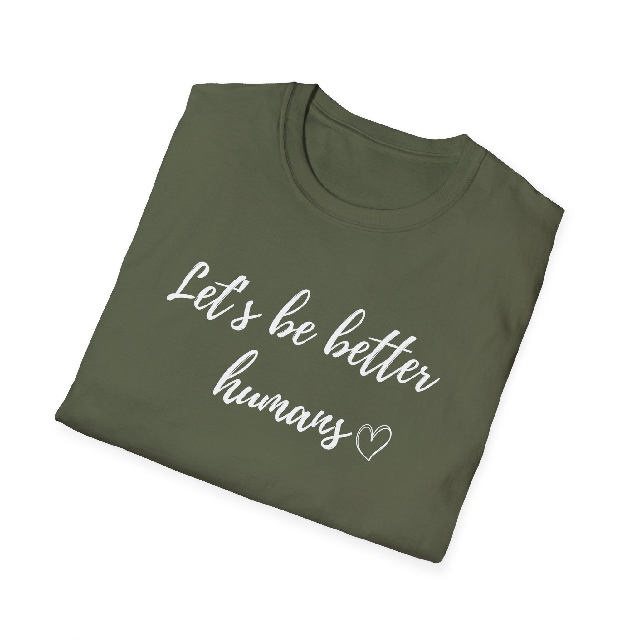 Let's be Better Humans T-Shirt
