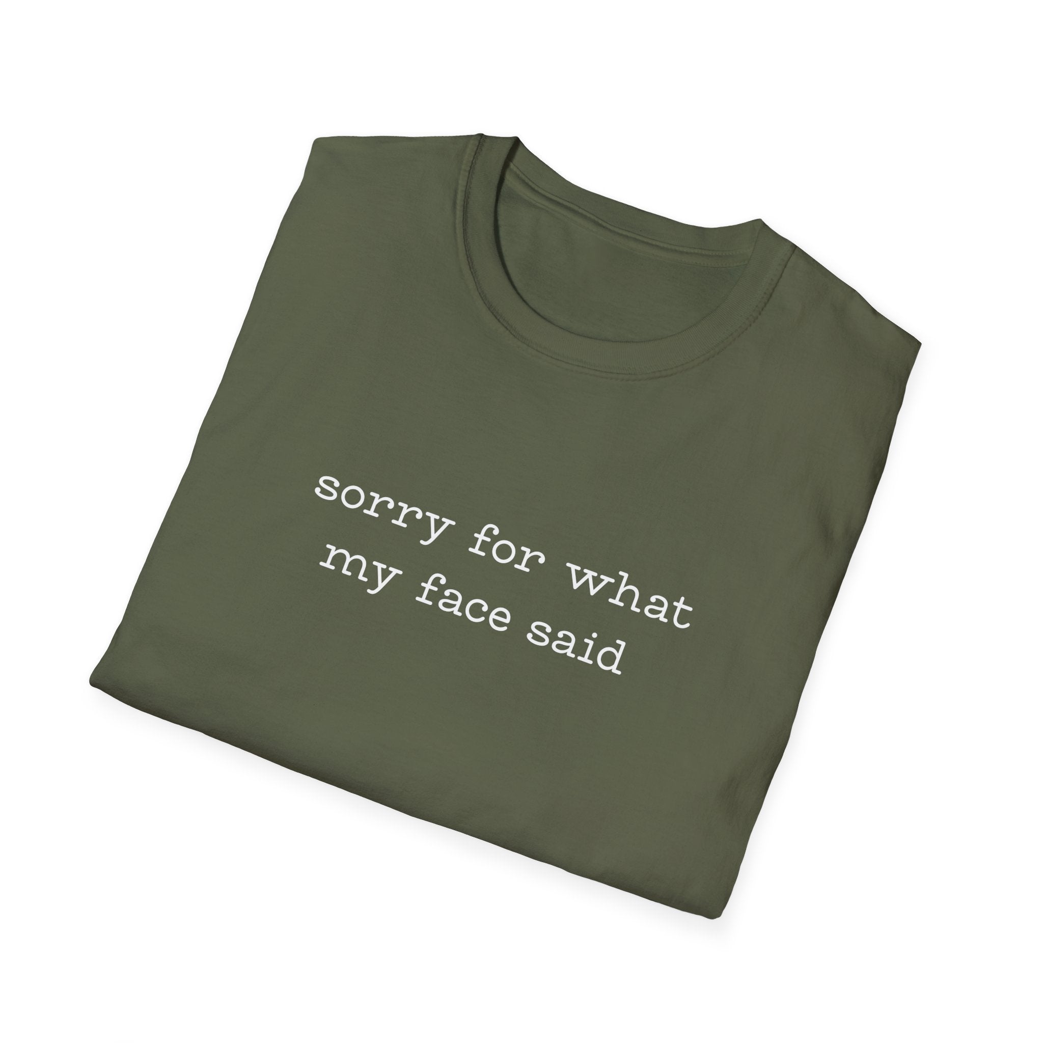 Sorry For What My Face Said T-Shirt