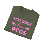 Hot Girls have PCOS T-Shirt
