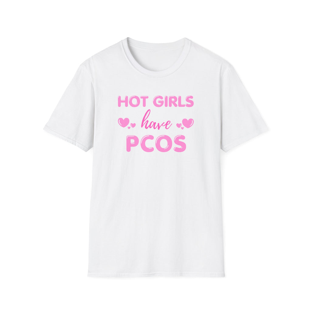 Hot Girls have PCOS T-Shirt
