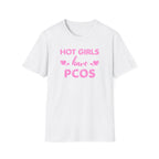Hot Girls have PCOS T-Shirt