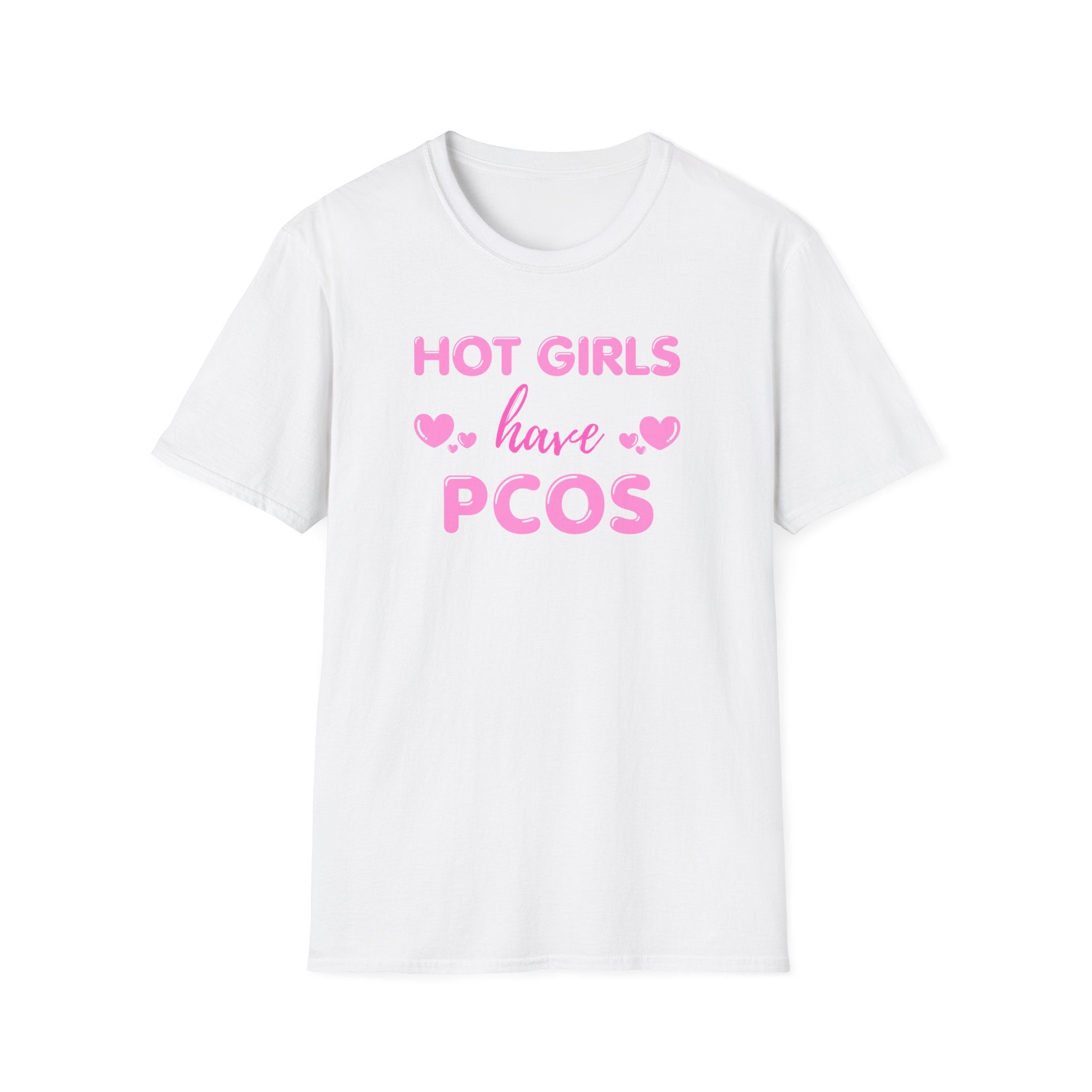 Hot Girls have PCOS T-Shirt