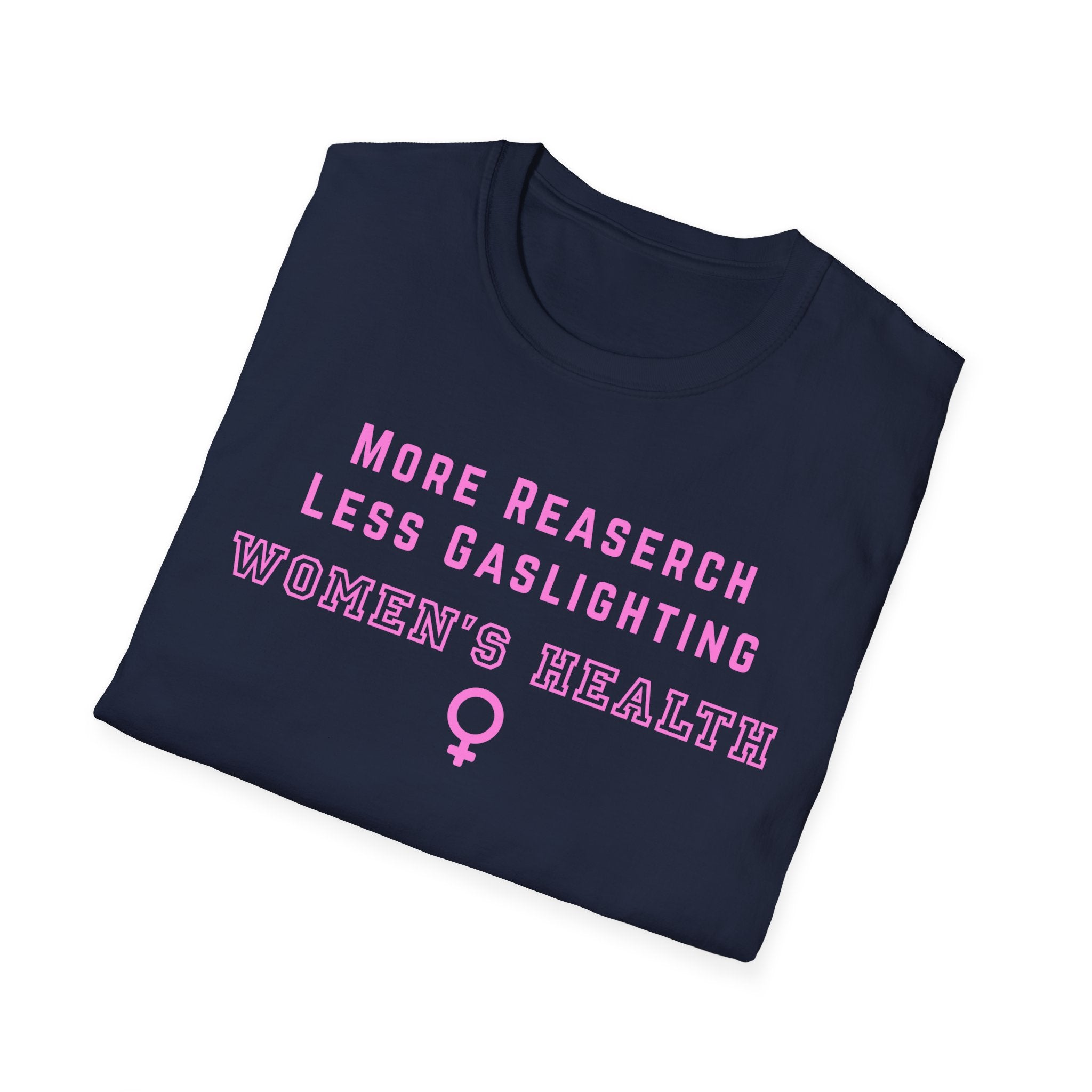 More Research Less Gaslighting Women's Health T-Shirt