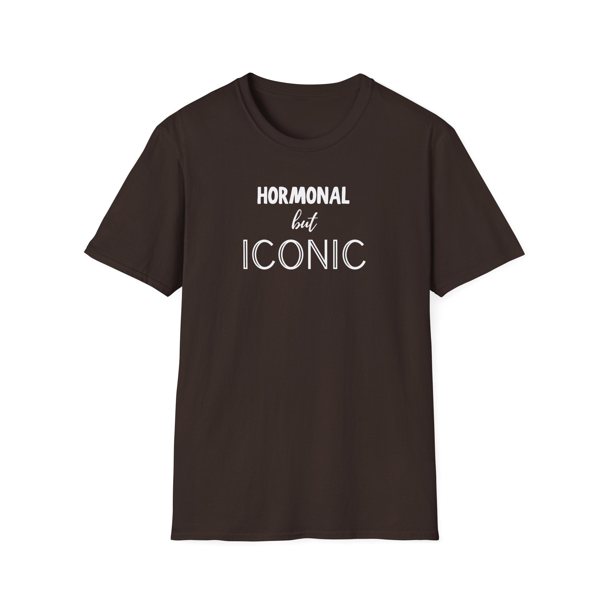 Hormonal But Iconic T-Shirt