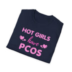 Hot Girls have PCOS T-Shirt