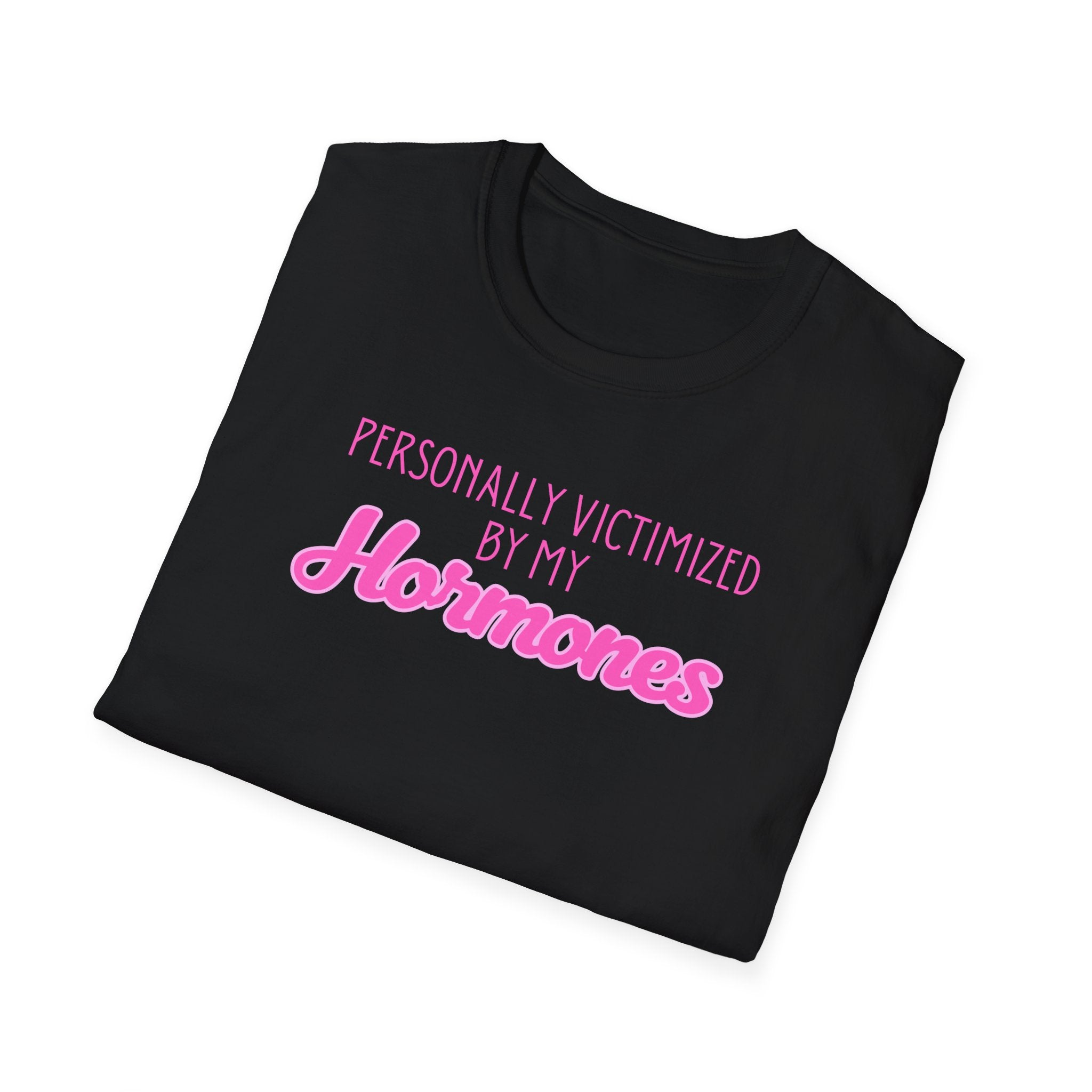 Personally Victimized by my Hormones T-Shirt