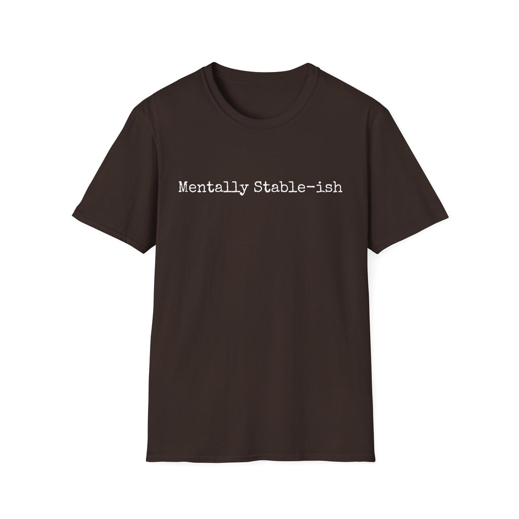 Mentally Stable-ish T-Shirt