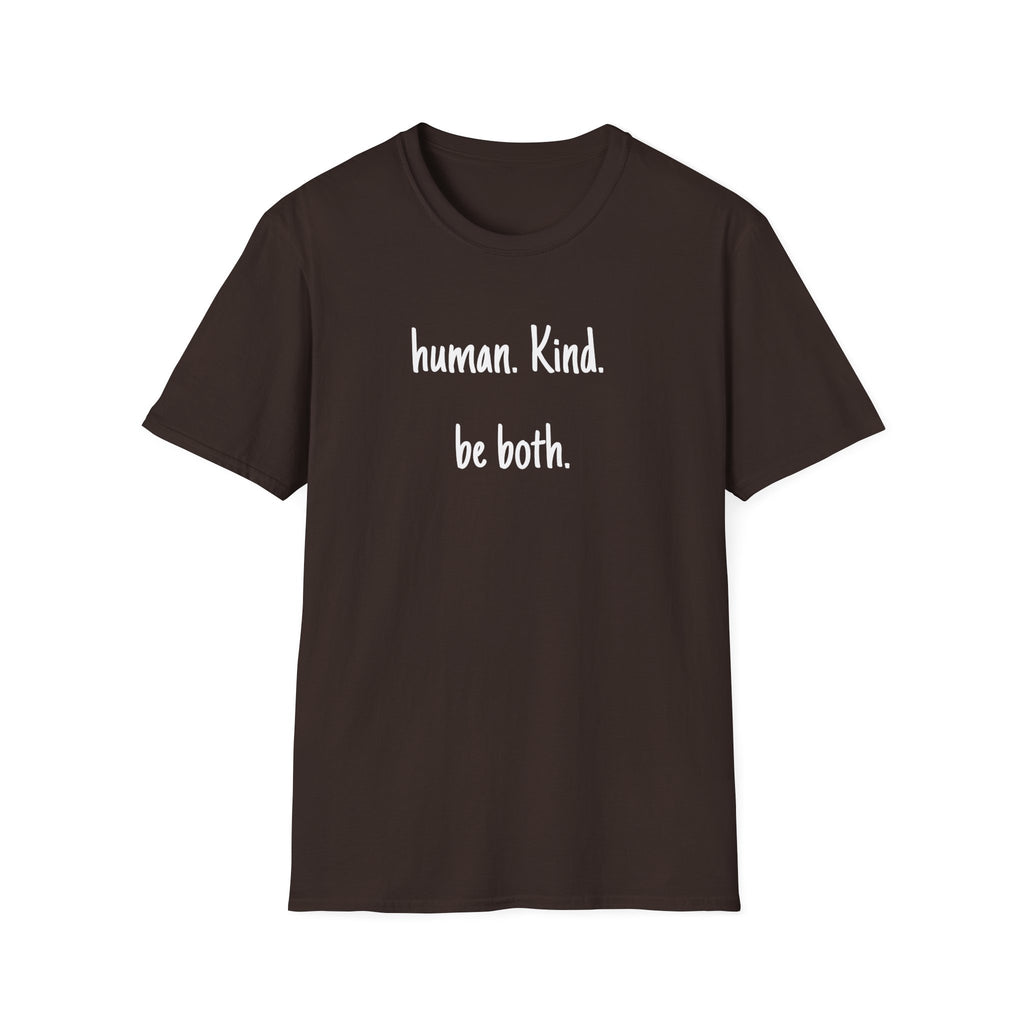 Human. Kind. be both. T-Shirt