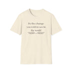 Be the Change T-Shirt