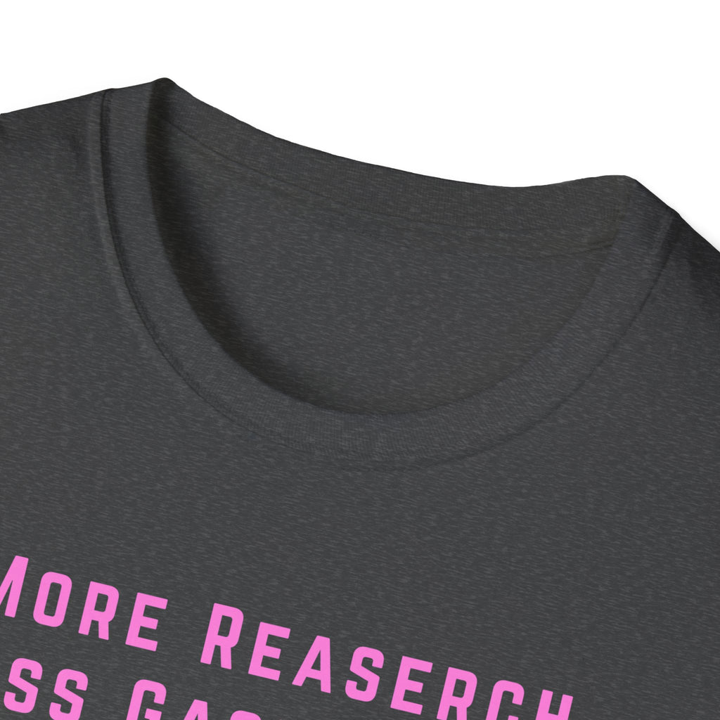More Research Less Gaslighting Women's Health T-Shirt