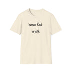 Human. Kind. be both. T-Shirt
