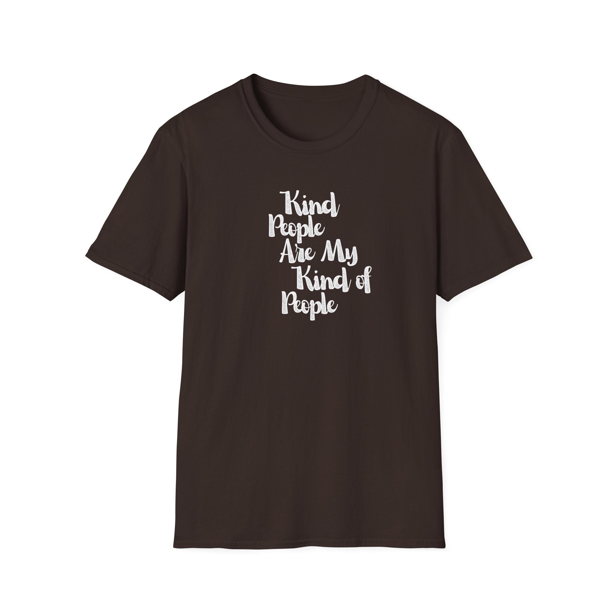Kind People Are My Kind of People T-Shirt