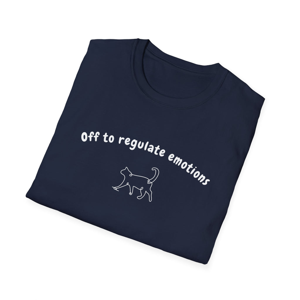 Off To Regulate Emotions T-Shirt