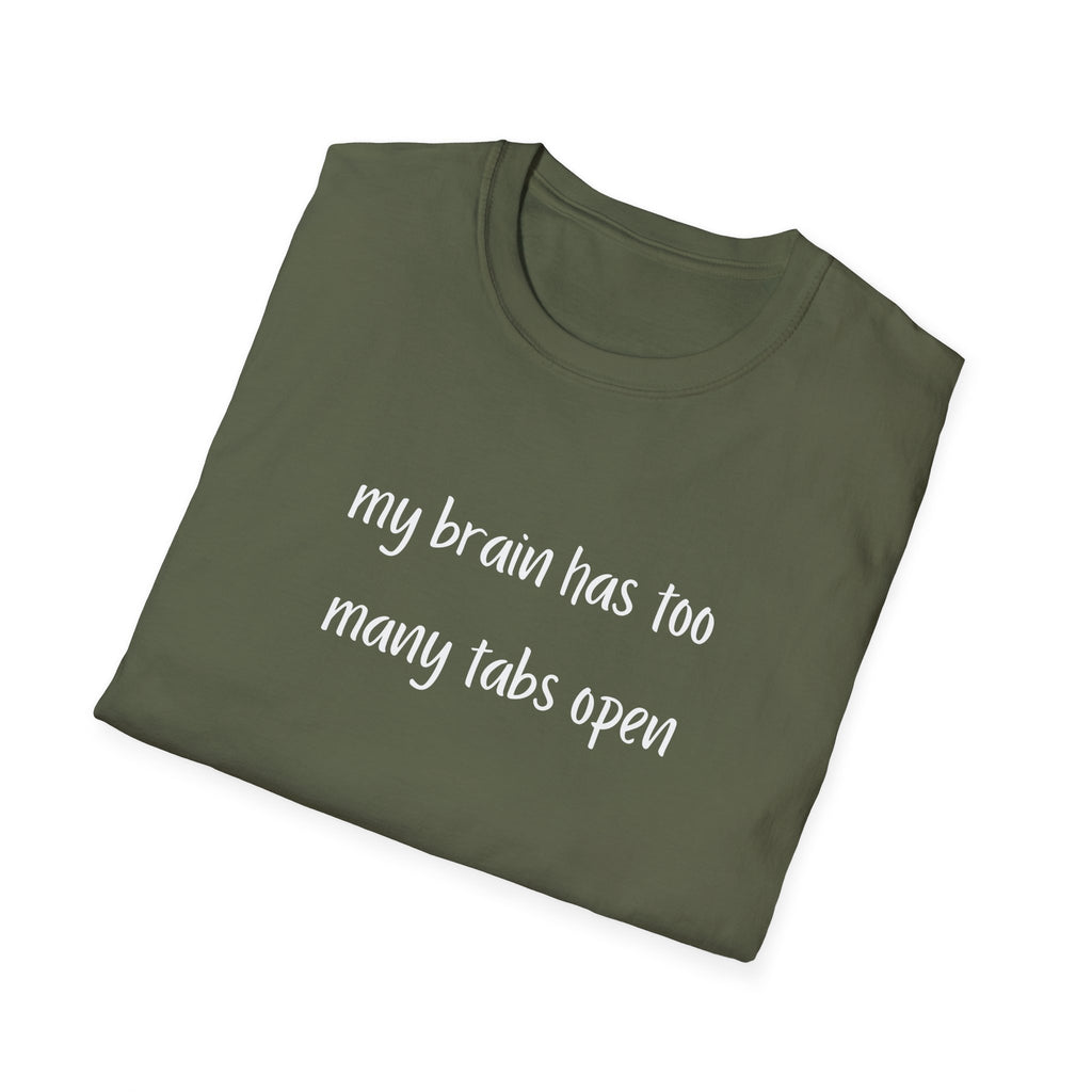 My Brain Has Too Many Tabs Open T-Shirt
