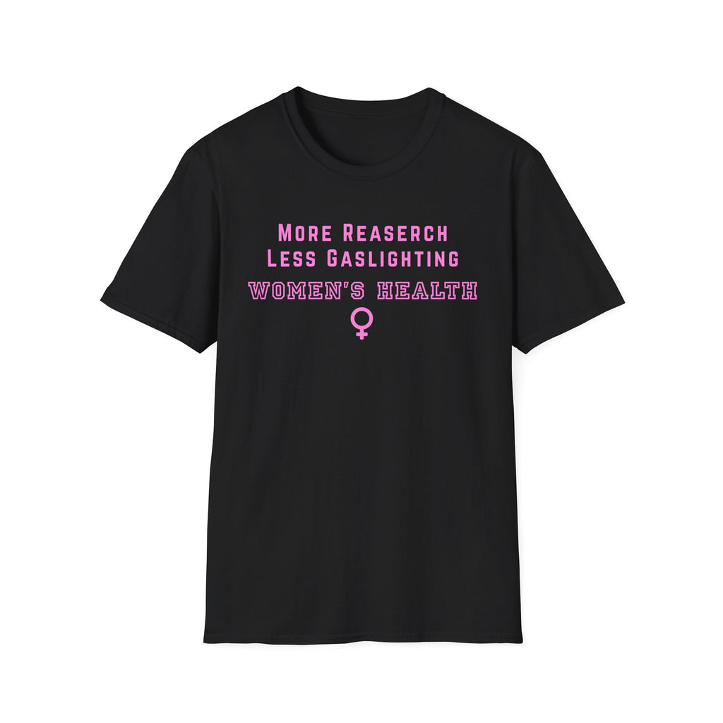 More Research Less Gaslighting Women's Health T-Shirt