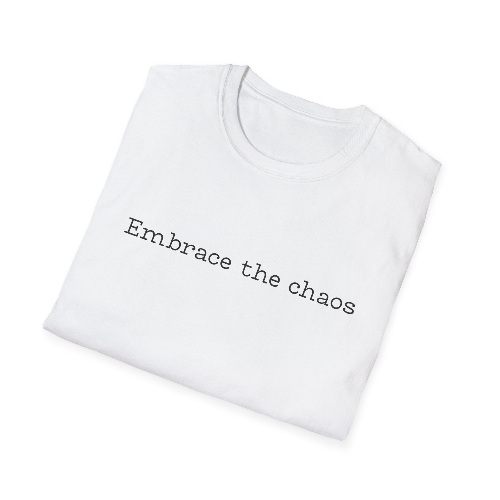 Embrace The Chaos T-Shirt