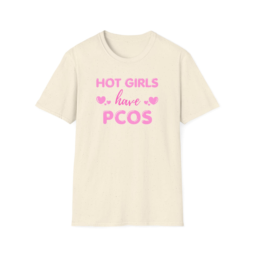 Hot Girls have PCOS T-Shirt