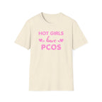 Hot Girls have PCOS T-Shirt