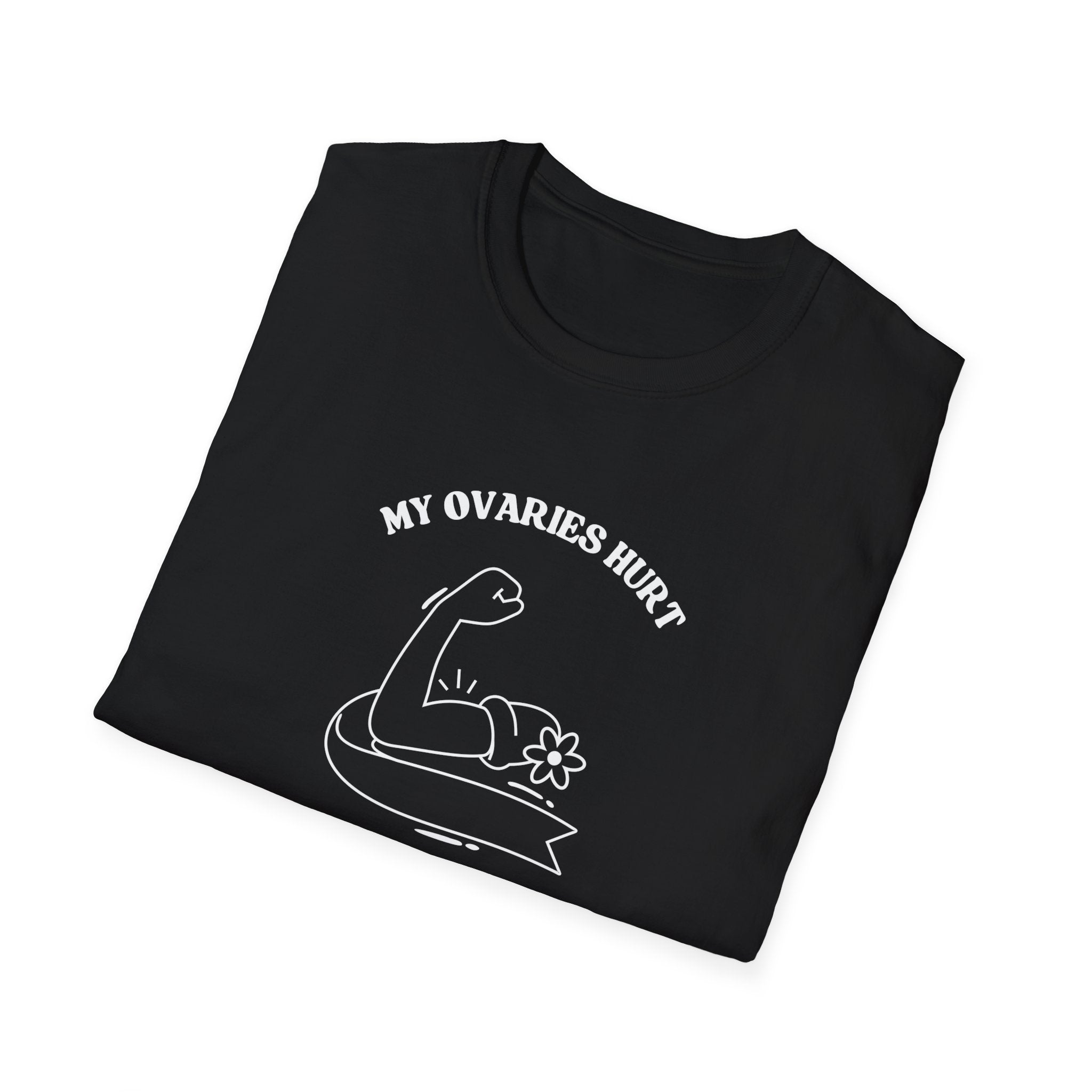 My Ovaries Hurt  T-Shirt
