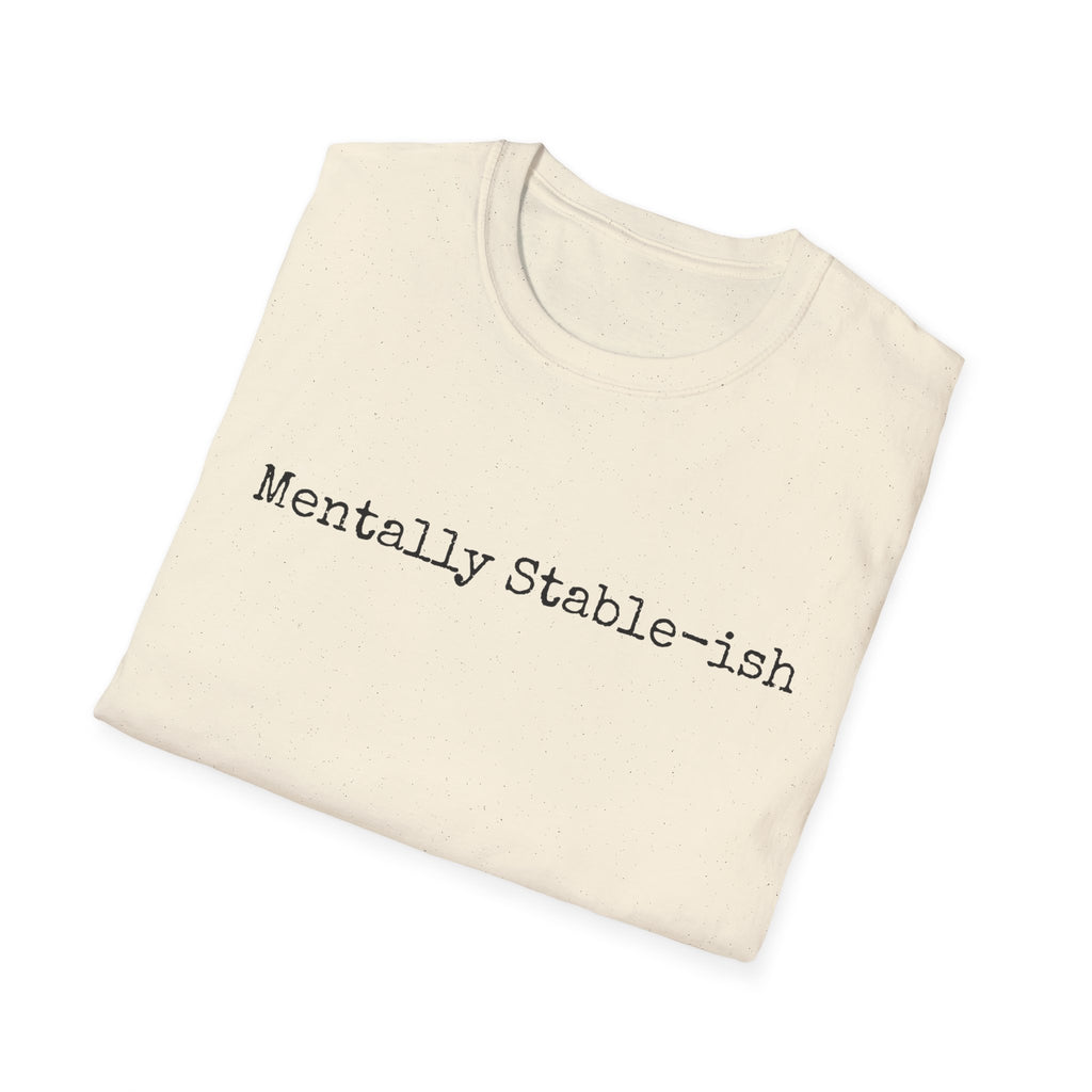 Mentally Stable-ish T-Shirt