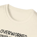 Overworked Under Caffeinated T-Shirt