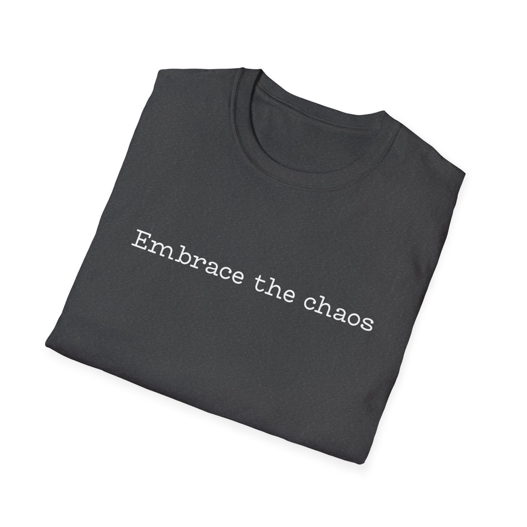 Embrace The Chaos T-Shirt
