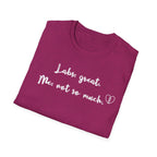 Labs: Great . Me: Not so Much. T-Shirt